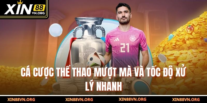 Cá cược thể thao mượt mà và tốc độ xử lý nhanh