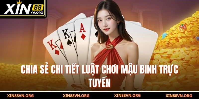 Chia sẻ chi tiết luật chơi Mậu Binh trực tuyến