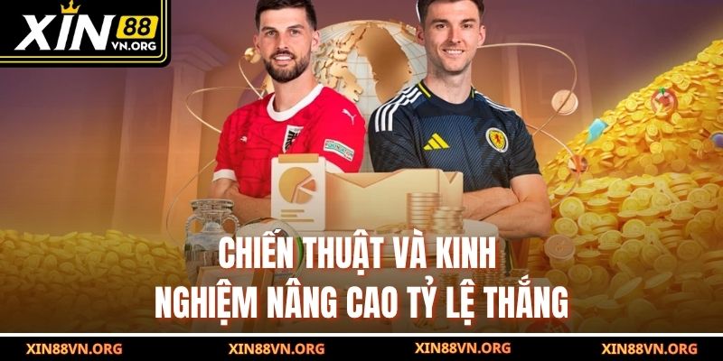 Chiến thuật và kinh nghiệm nâng cao tỷ lệ thắng