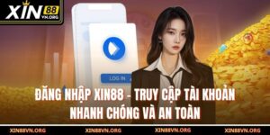 Đăng Nhập Xin88 – Truy Cập Tài Khoản Nhanh Chóng Và An Toàn