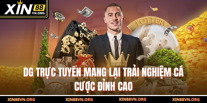 DG trực tuyến mang lại trải nghiệm cá cược đỉnh cao