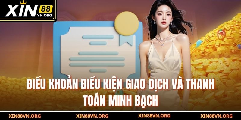 Điều khoản điều kiện giao dịch và thanh toán minh bạch
