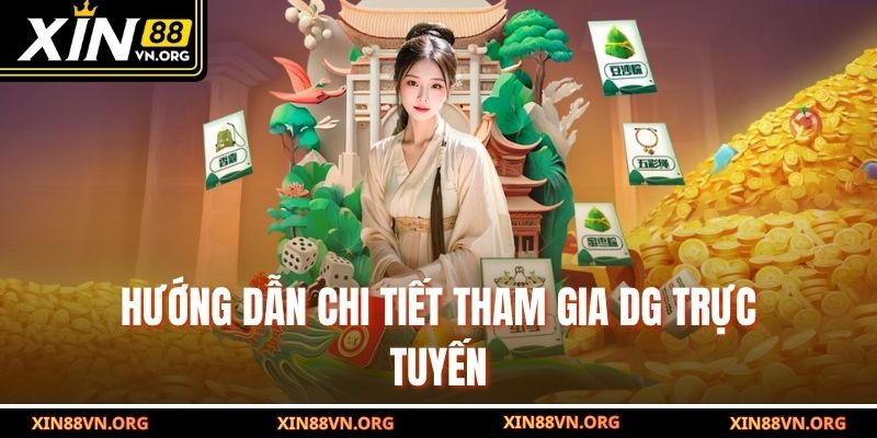 Hướng dẫn chi tiết tham gia DG trực tuyến