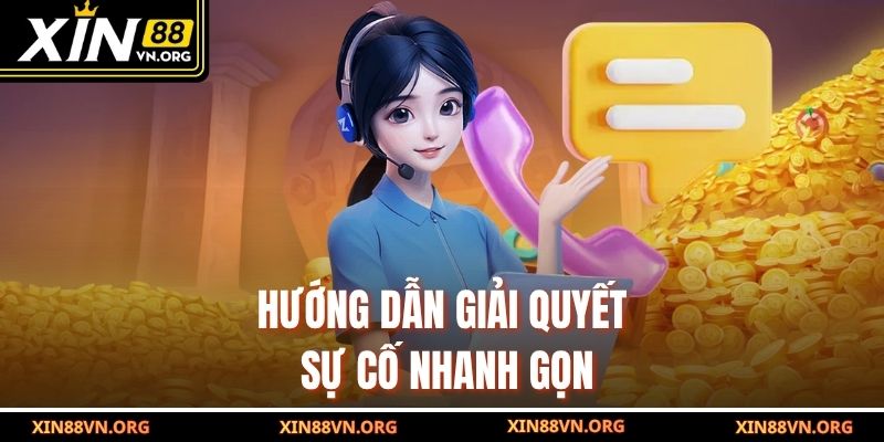Hướng dẫn giải quyết sự cố nhanh gọn
