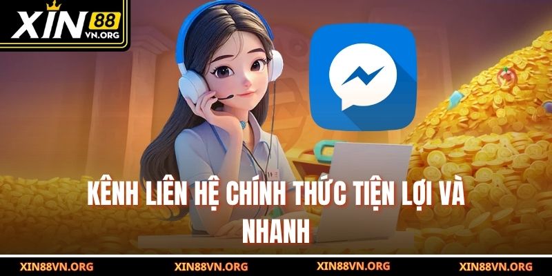 Kênh liên hệ chính thức tiện lợi và nhanh