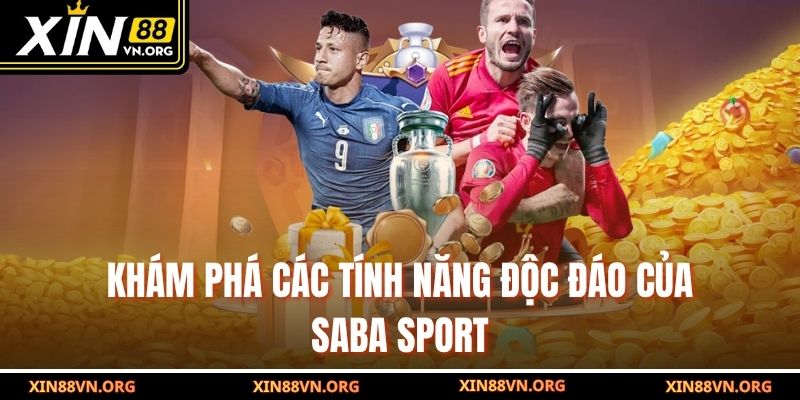 Khám phá các tính năng độc đáo của Saba Sport