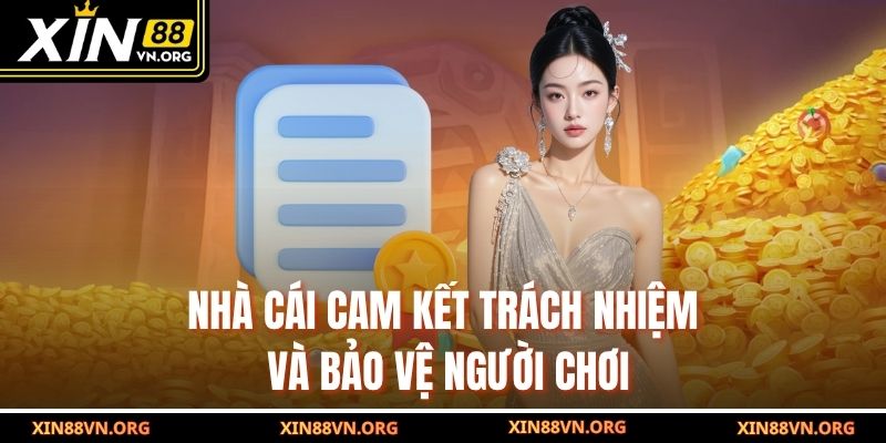 Nhà cái cam kết trách nhiệm và bảo vệ người chơi