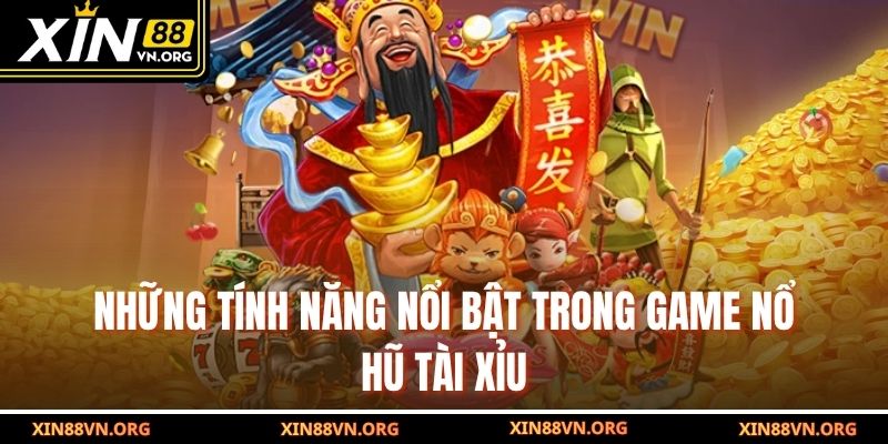 Những Tính Năng Nổi Bật Trong Game Nổ Hũ Tài Xỉu