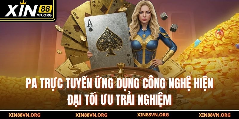 PA trực tuyến ứng dụng công nghệ hiện đại tối ưu trải nghiệm