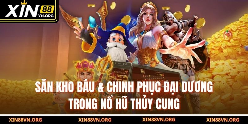 Săn kho báu & chinh phục đại dương trong nổ hũ Thủy Cung