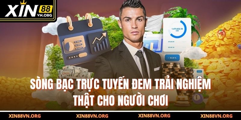 Sòng bạc trực tuyến đem trải nghiệm thật cho người chơi