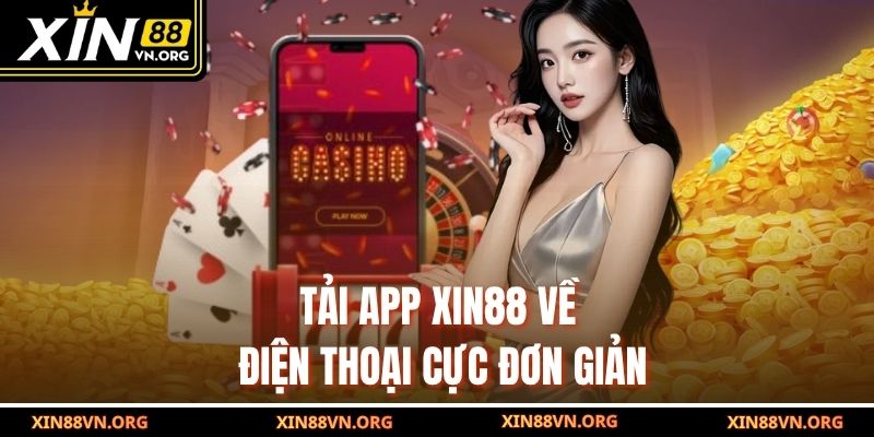 Tải app Xin88 về điện thoại cực đơn giản